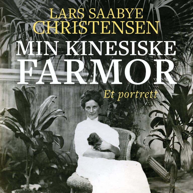 Omslag Min kinesiske farmor av Lars Saabye Christensen (Lydbok)