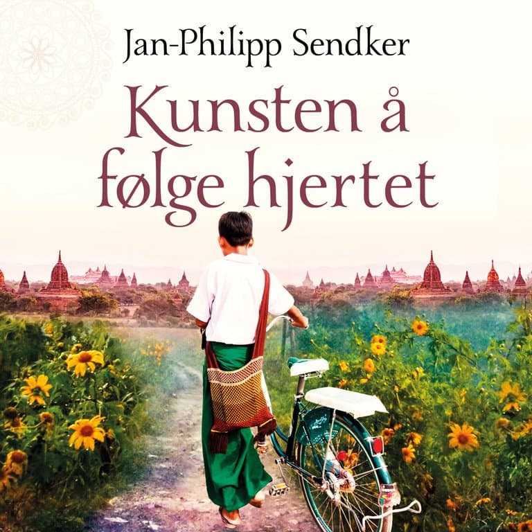 Omslag Kunsten å følge hjertet av Jan-Philipp Sendker (Lydbok)