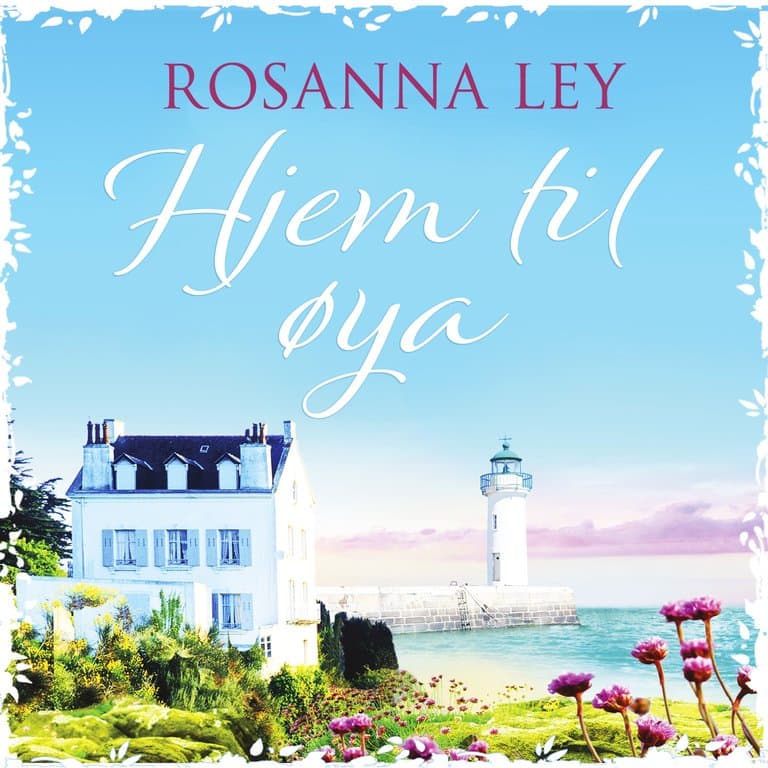 Omslag Hjem til øya av Rosanna Ley (Lydbok)