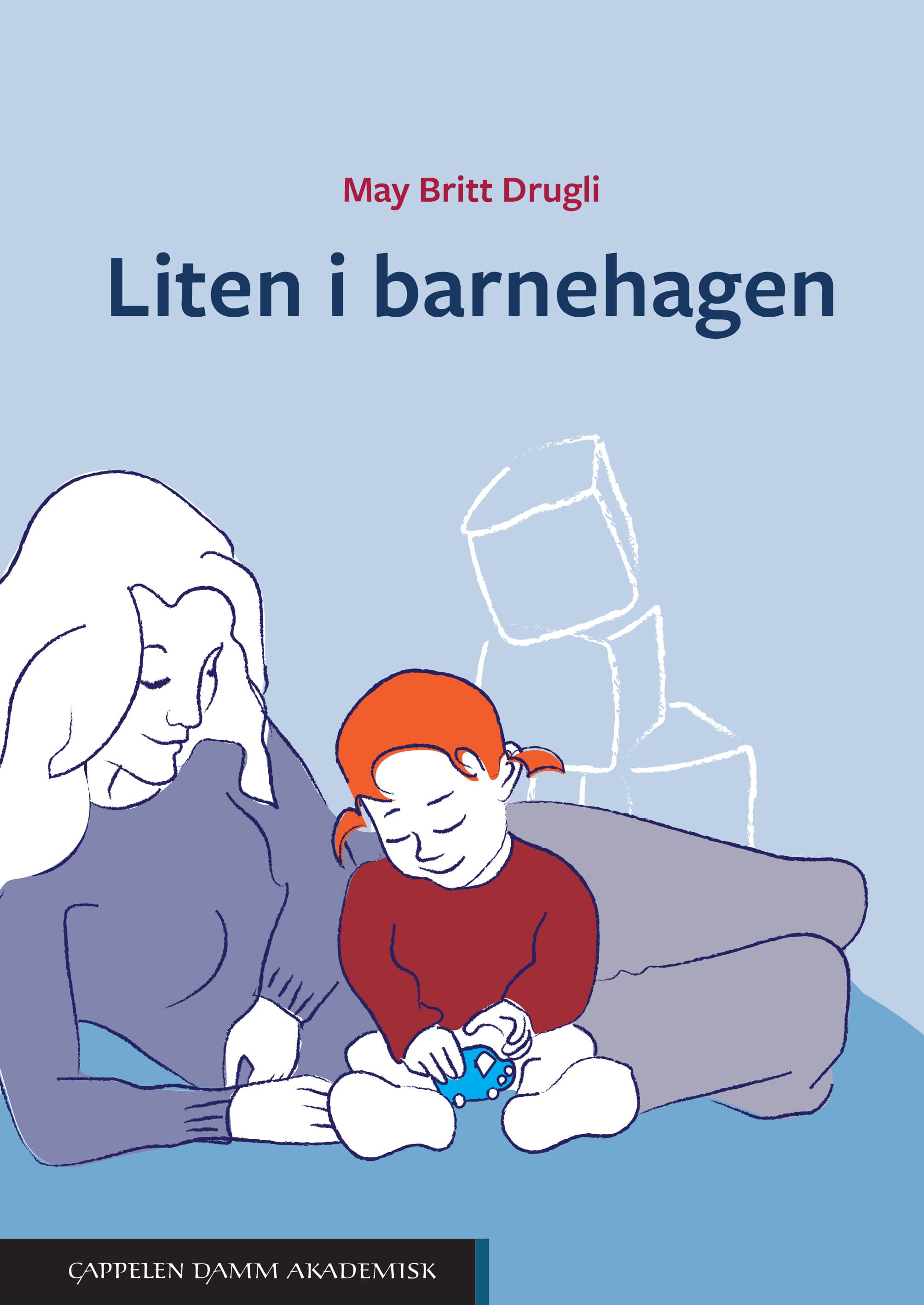 Omslag Liten i barnehagen av May Britt Drugli (Ebok)