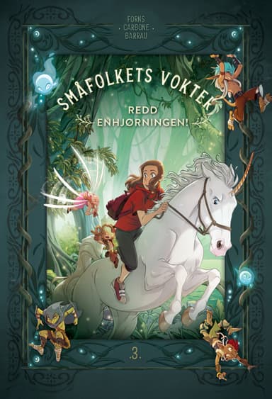 Småfolkets vokter 3: Redd enhjørningen!