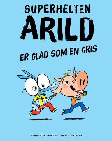 Omslag av "Superhelten Arild er glad som en gris"
