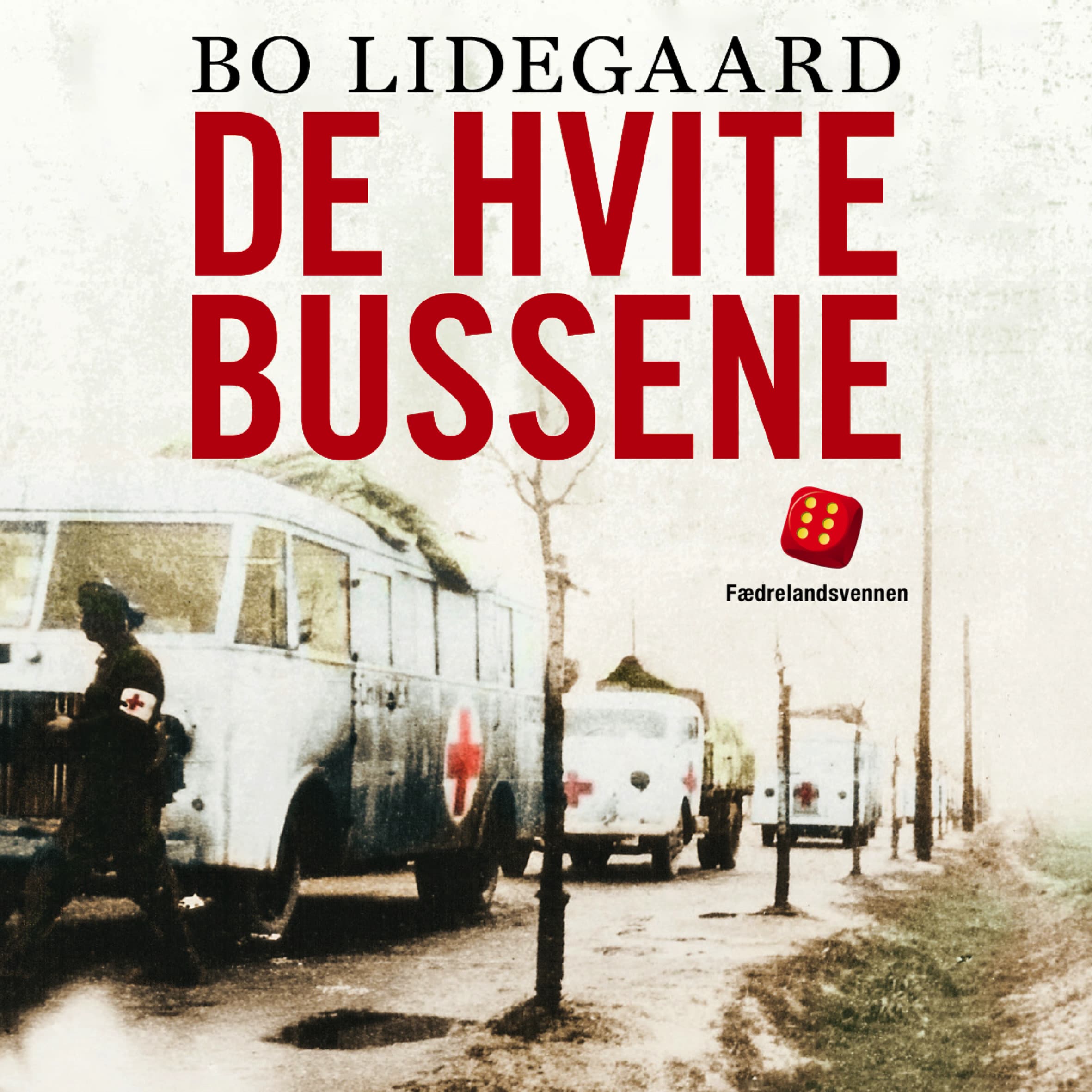 Omslag De hvite bussene av Bo Lidegaard (Lydbok)
