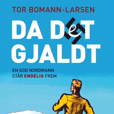 Omslag av "Da det gjaldt - En god nordmann står endelig frem"