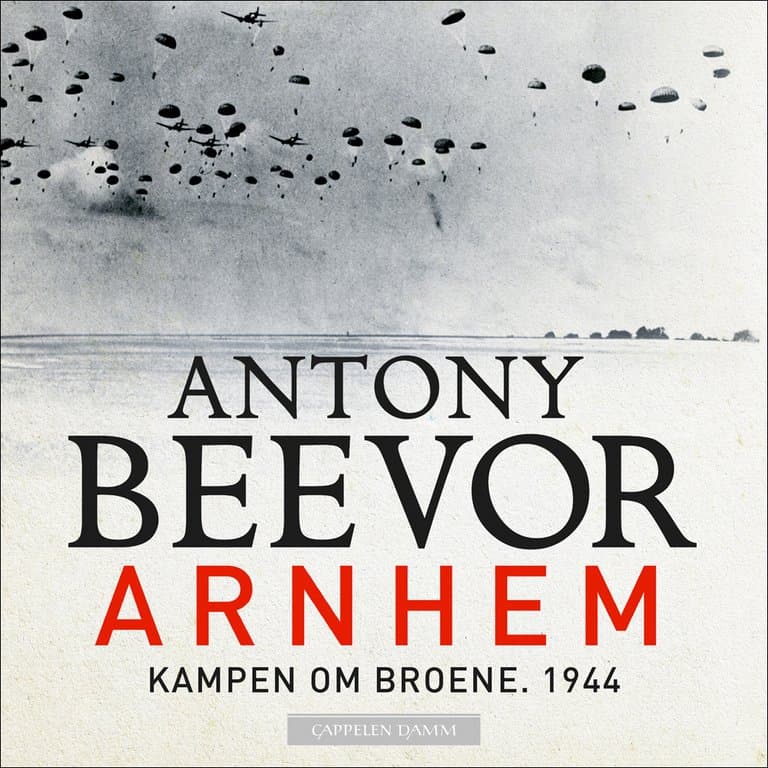 Omslag Arnhem - Kampen om broene. 1944 av Antony Beevor (Lydbok)