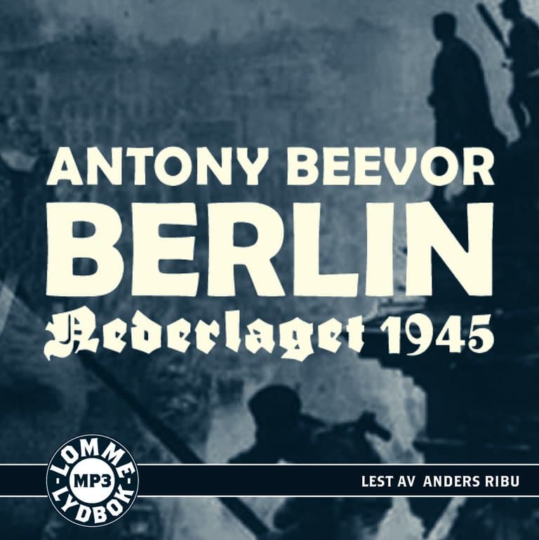 Omslag Berlin - Nederlaget 1945 av Antony Beevor (CD)