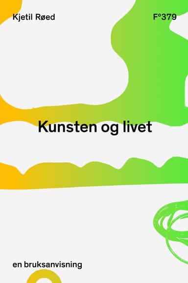 Kunsten og livet: en bruksanvisning