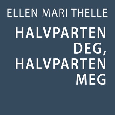 Omslag av "Halvparten meg, halvparten deg"