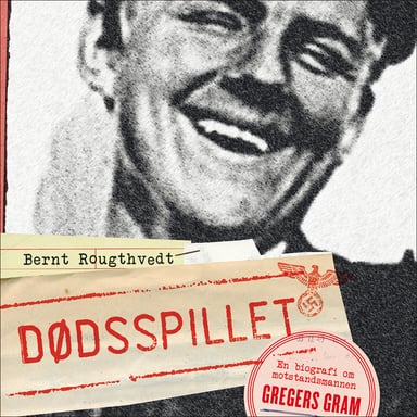 Omslag av "Dødsspillet - en biografi om Gregers Gram"