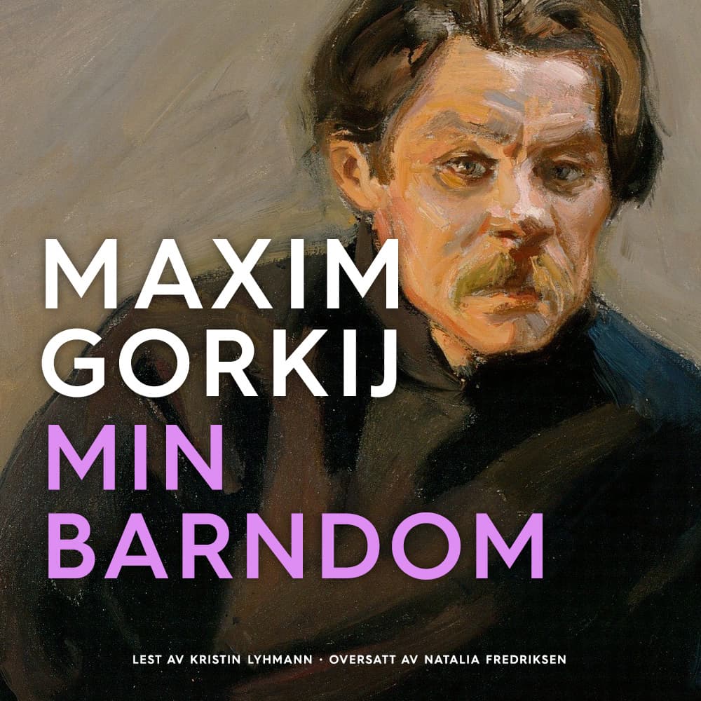 Omslag Min barndom av Maxim Gorkij (Lydbok)