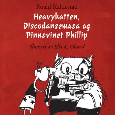 Omslag av "Heavykatten, Discodansemusa og Pinnsvinet Phillip"