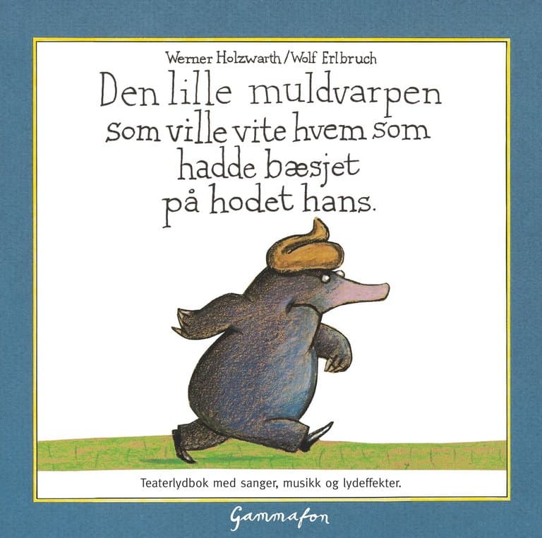 Omslag Den lille muldvarpen som ville vite hvem som hadde bæsjet på hodet hans av Werner Holzwarth (Lydbok)