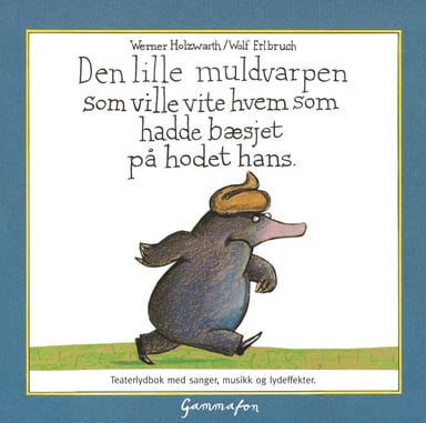 Omslag av "Den lille muldvarpen som ville vite hvem som hadde bæsjet på hodet hans"