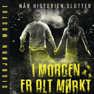 I morgen er alt mørkt: Når historien slutter