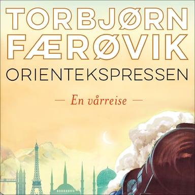 Omslag av "Orientekspressen - En vårreise"