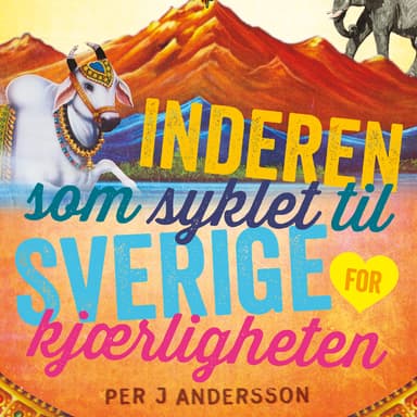 Inderen som syklet til Sverige for kjærligheten