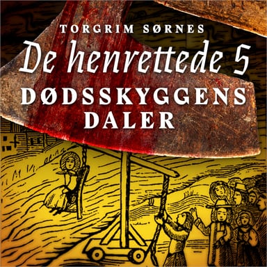 Omslag av "Dødsskyggens daler - Forbrytelse og straff i Norge på midten av 1700-tallet"