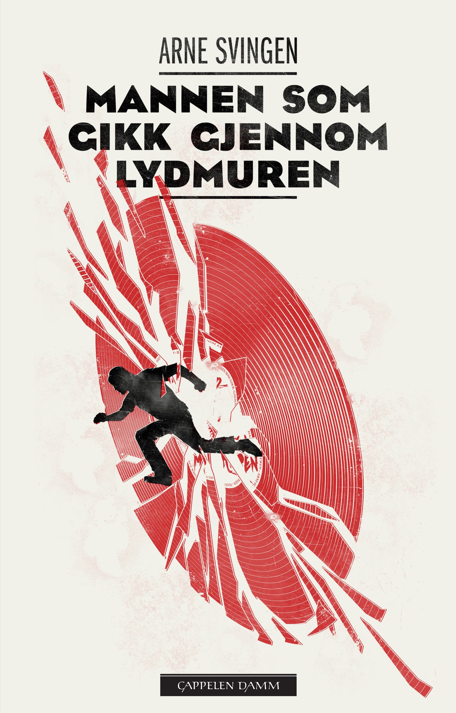 Omslag Mannen som gikk gjennom lydmuren av Arne Svingen (Ebok)