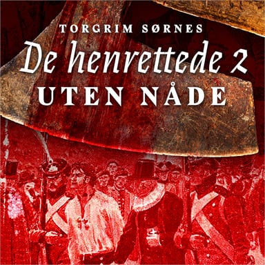 Omslag av "Uten nåde - Forbrytelse og straff i Norge på slutten av dansketiden og fram til 1814"