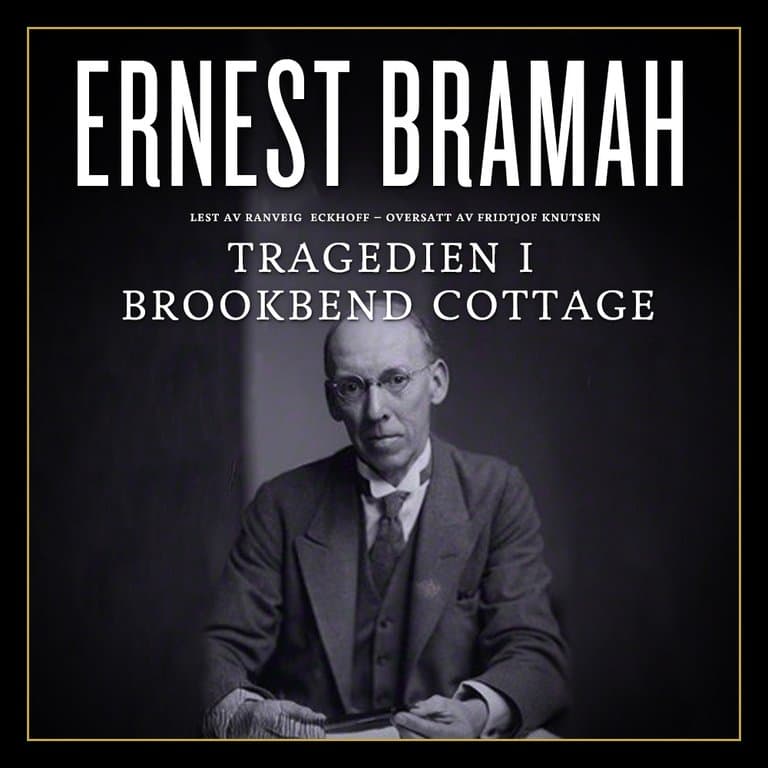 Omslag Tragedien i Brookbend Cottage av Ernest Bramah (Lydbok)