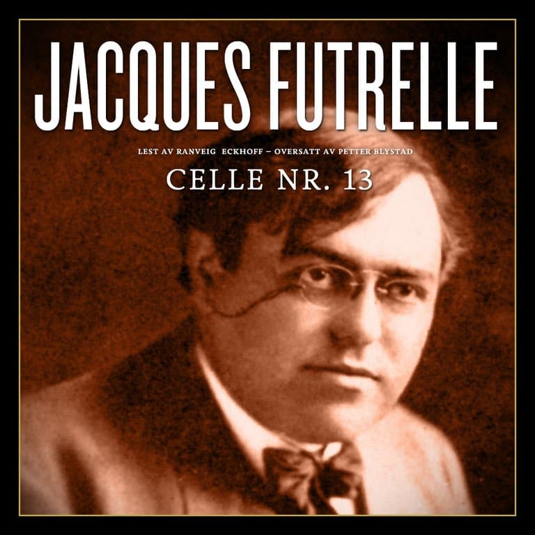 Omslag Celle nr. 13 av Jacques Futrelle (Lydbok)