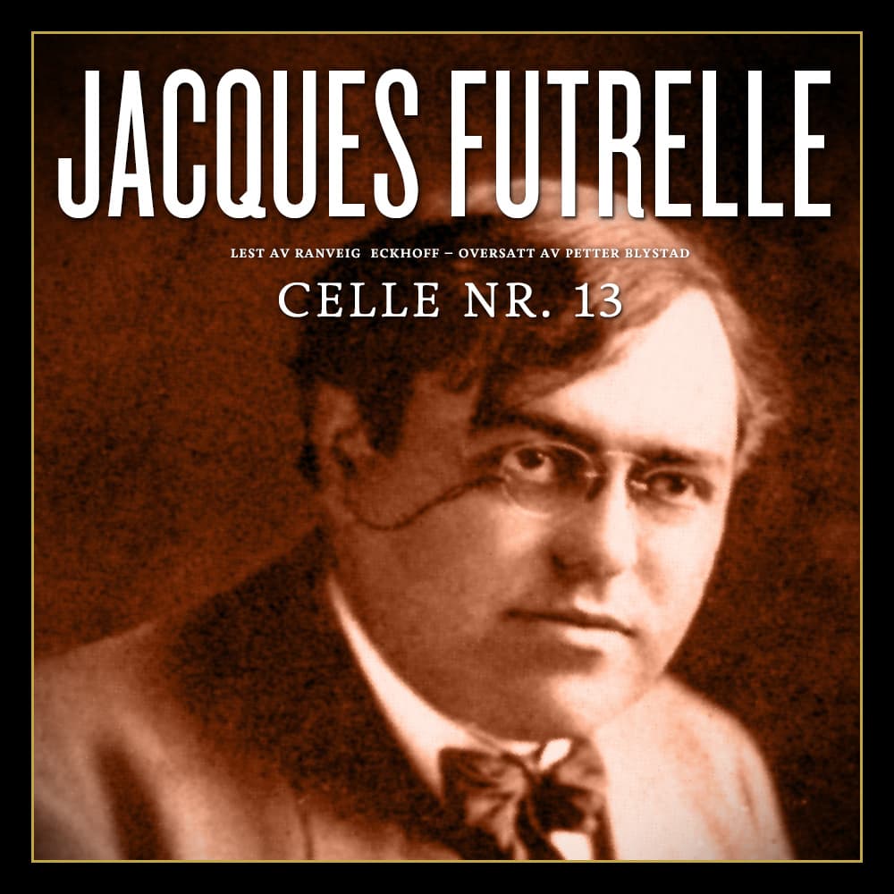 Omslag Celle nr. 13 av Jacques Futrelle (Lydbok)