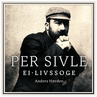 Omslag av "Per Sivle - Ei livssoge"