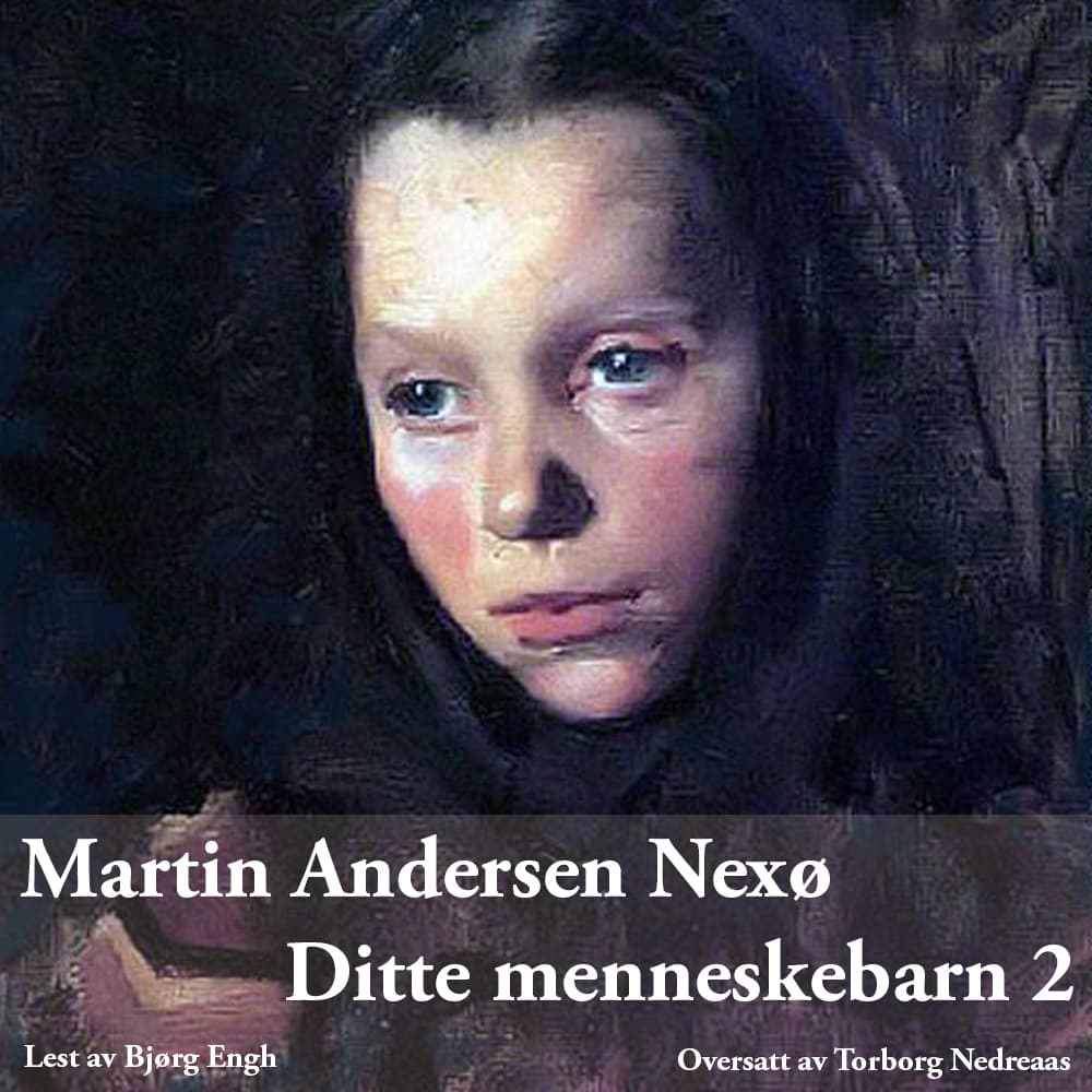 Omslag Ditte menneskebarn 2 av Martin Andersen Nexø (Lydbok)