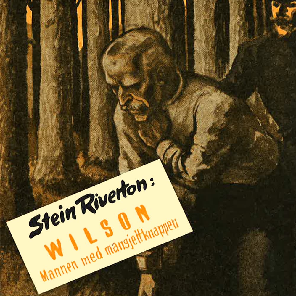 Omslag Wilson - Mannen med mansjettknappen av Stein Riverton (Lydbok)