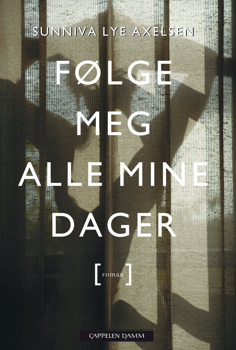 Omslag Følge meg alle mine dager av Sunniva Lye Axelsen (Ebok)