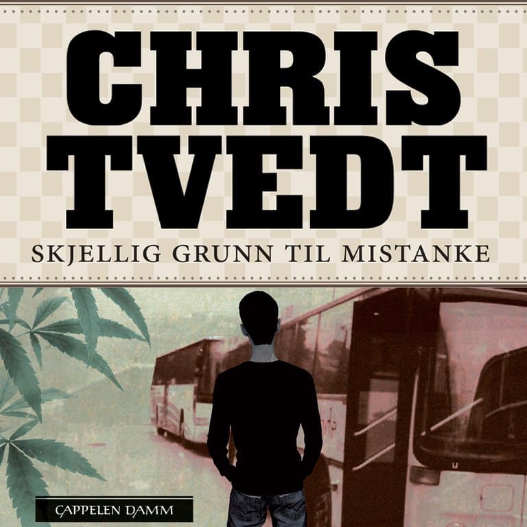 Omslag Skjellig grunn til mistanke av Chris Tvedt (Lydbok)