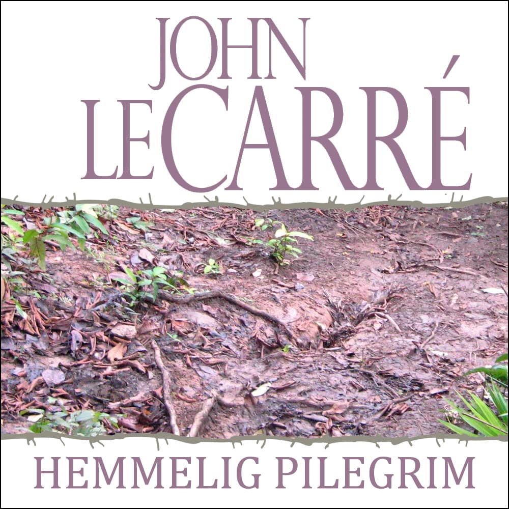 Omslag Hemmelig pilegrim av John le Carré (Lydbok)