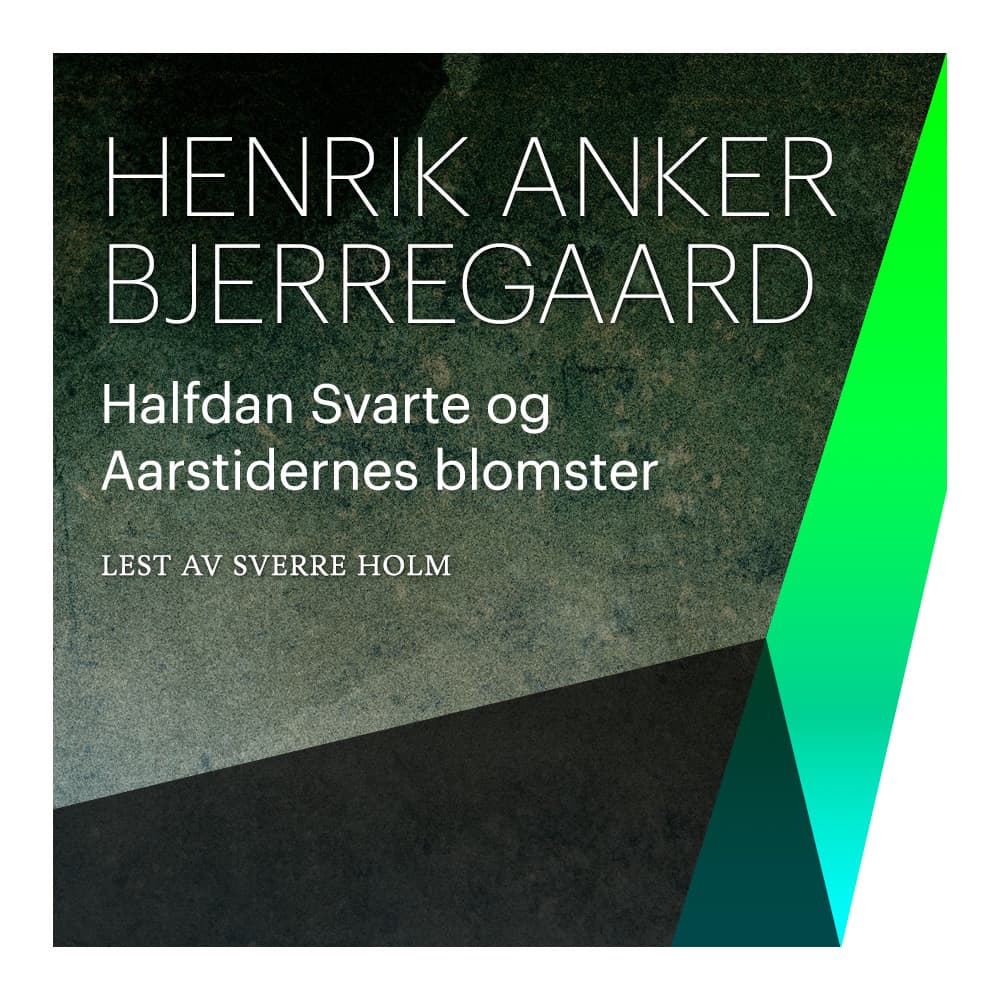 Omslag Halfdan Svarte og Aarstidernes blomster av Henrik Anker Bjerregaard (Lydbok)