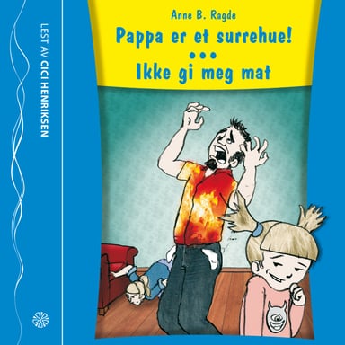 Omslag av "Pappa er et surrehue!/ Ikke gi meg mat"
