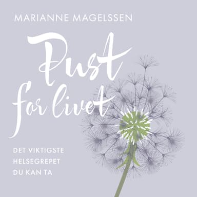 Pust for livet - Det viktigste helsegrepet du kan ta