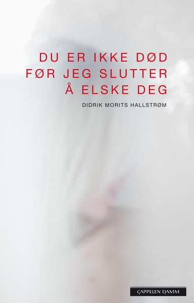 Du er ikke død før jeg slutter å elske deg