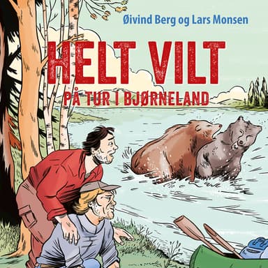 Helt vilt - på tur i bjørneland