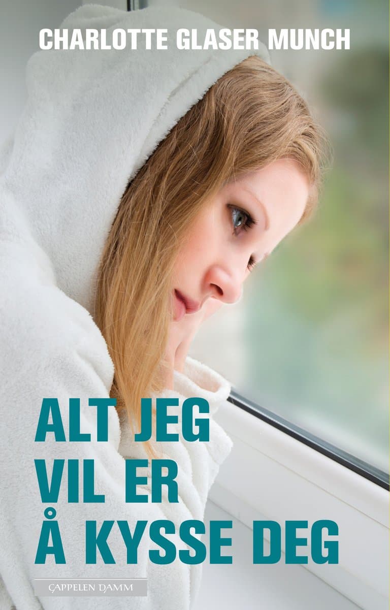 Omslag Alt jeg vil er å kysse deg av Charlotte Glaser Munch (Ebok)