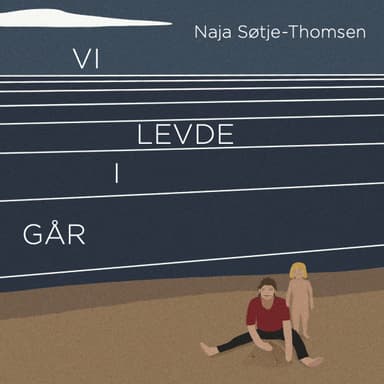 Vi levde i går