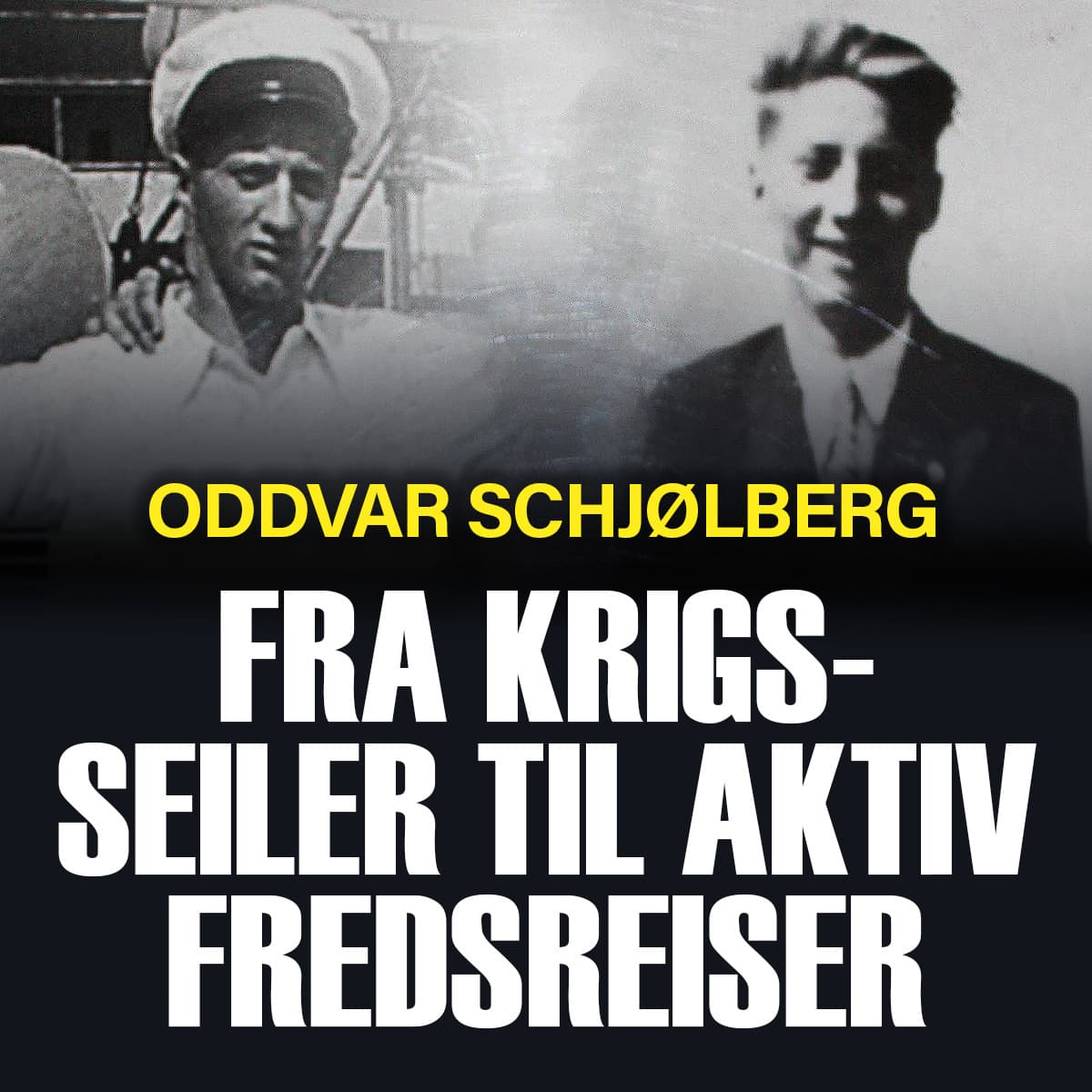 Omslag Fra krigsseiler til aktiv fredsreiser av Oddvar Schjølberg (Lydbok)