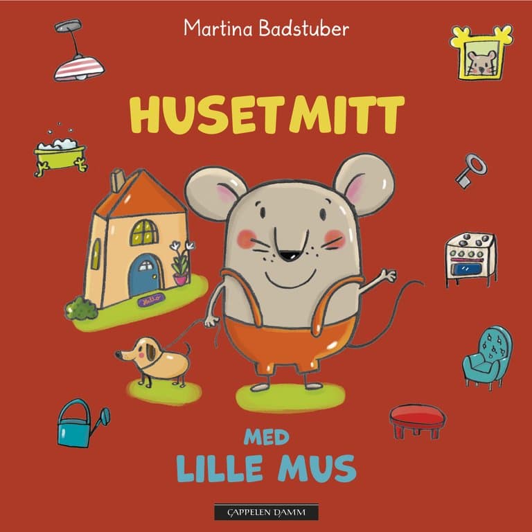 Omslag Huset mitt med Lille Mus av Martina Badstuber (Innbundet)