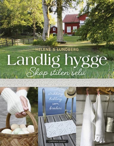 Landlig hygge - skap stilen selv