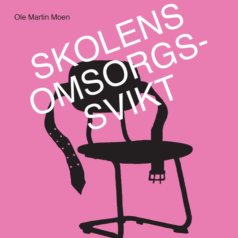 Omslag Skolens omsorgssvikt av Ole Martin Moen (Lydbok)