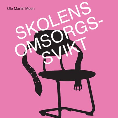 Omslag av "Skolens omsorgssvikt"