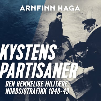 Omslag av "Kystens partisaner - den hemmelige militære nordsjøtrafikken 1943-1945"