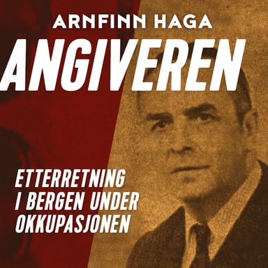 Omslag av "Angiveren - Etterretning i Bergen under okkupasjonen"