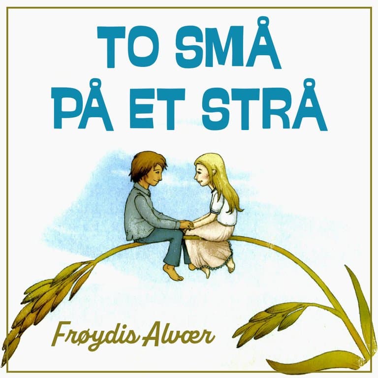 Omslag To små på et strå av Frøydis Alvær (Lydbok)