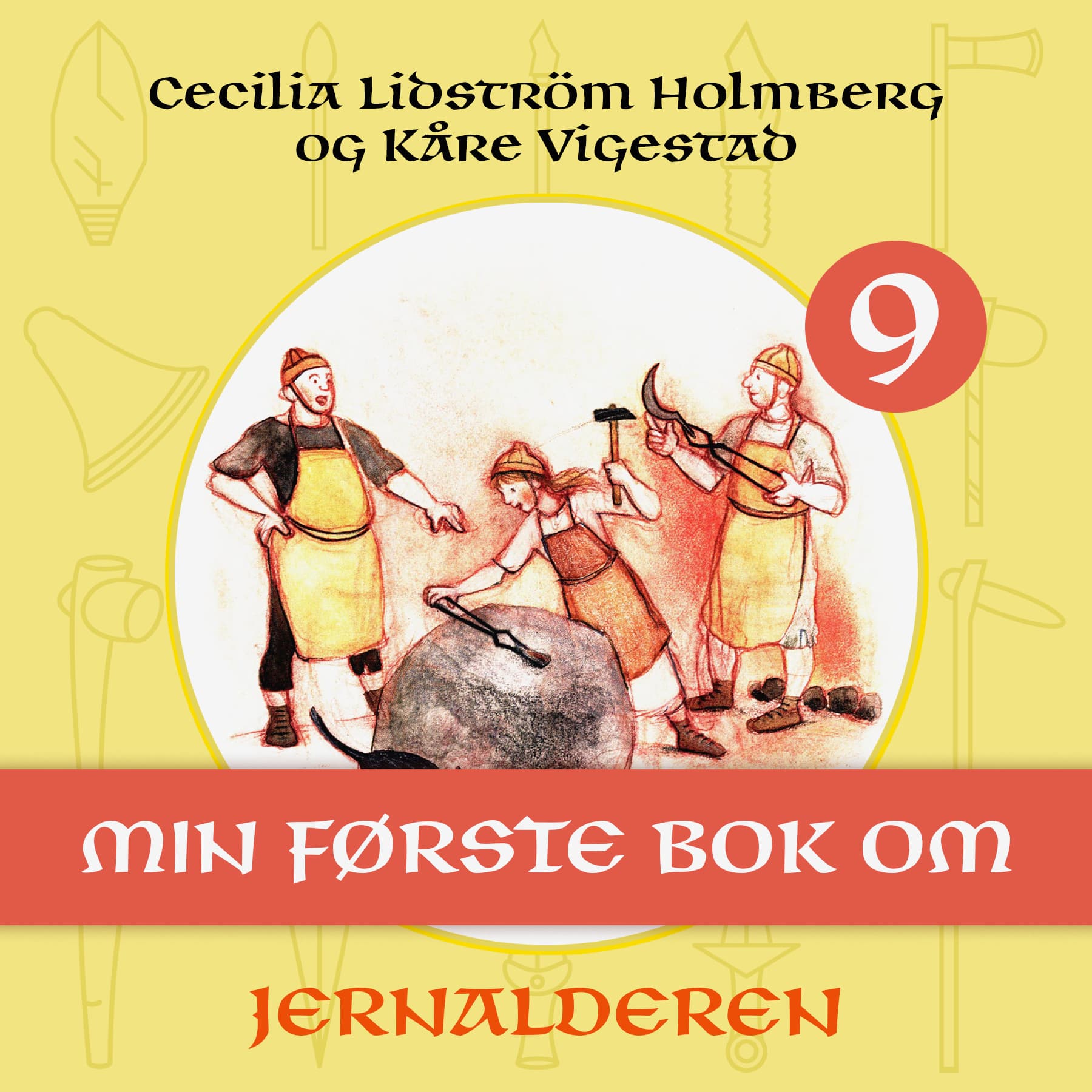 Omslag Min første bok om jernalderen av Cecilia Lidström Holmberg og Kåre Vigestad (Lydbok)