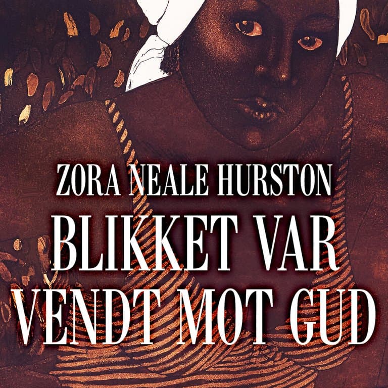 Omslag Blikket var vendt mot Gud av Zora Neale Hurston (Lydbok)