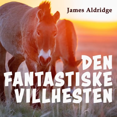 Omslag av "Den fantastiske villhesten"